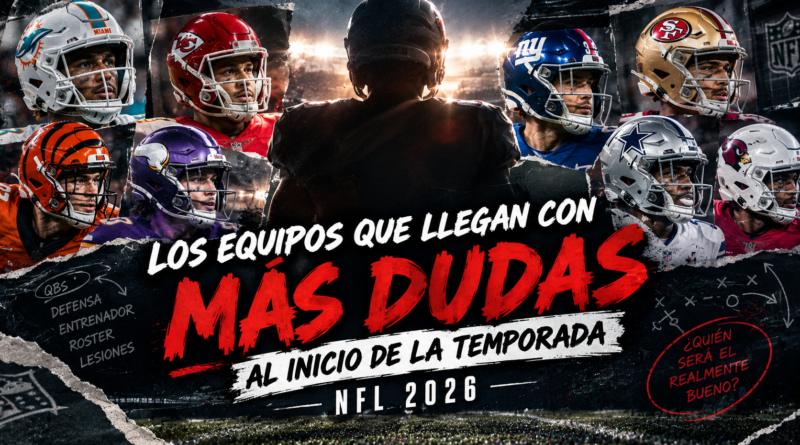 Equipos que generan más dudas en la nfl 2026