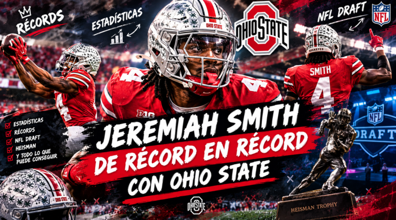 Jeremiah smith destroza records del college football con ohio state